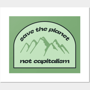 Save The Planet Not Capitalism - Anti Climate Change Posters and Art